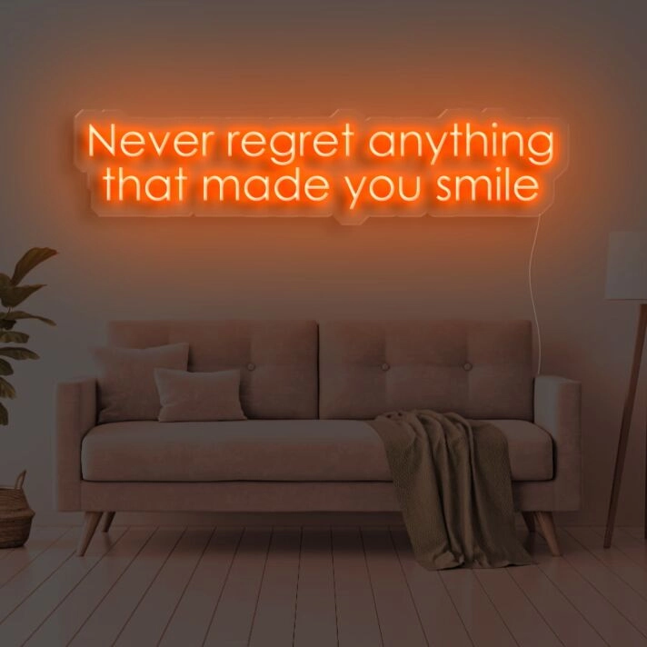 Never Regret Anything That Made You Smile Neon Sign