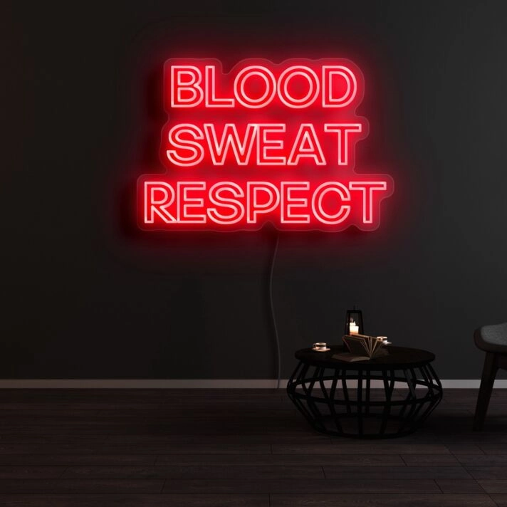 Blood Sweat Respect Neon Sign