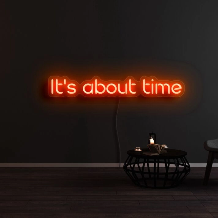 Its About Time1 Neon Sign