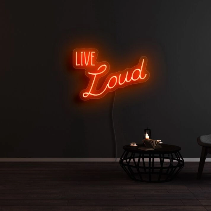 Live Loud Neon Sign