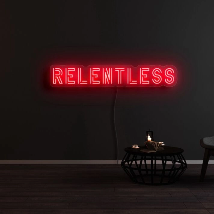 Relentless Neon Sign