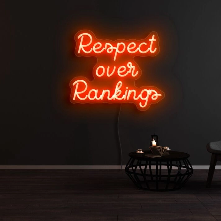 Respect Over Rankings Neon Sign