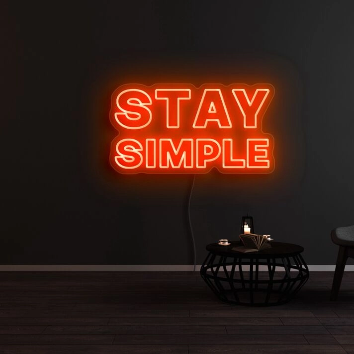 Stay Simple Neon Sign