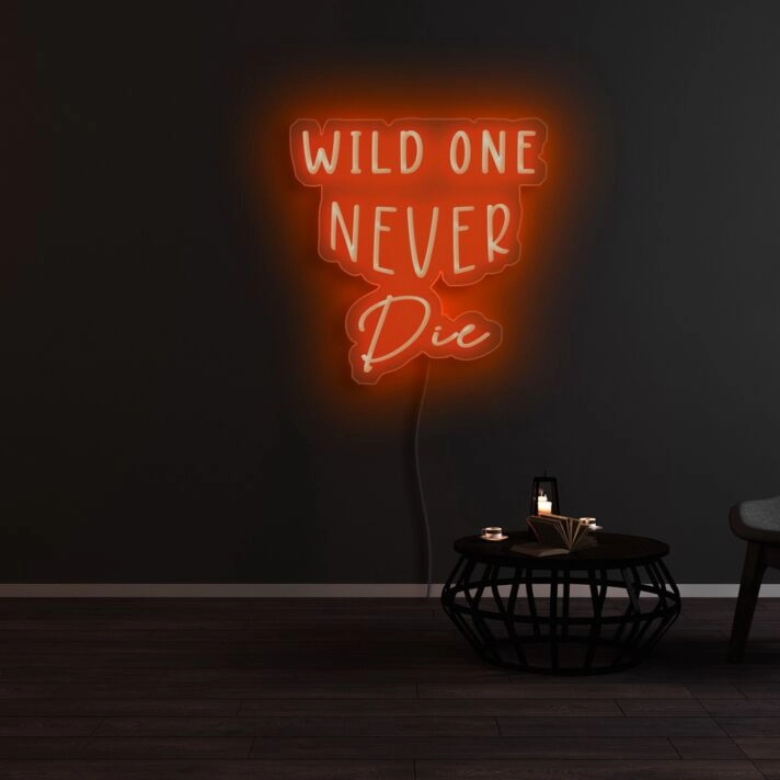 Wild One Never Die Neon Sign