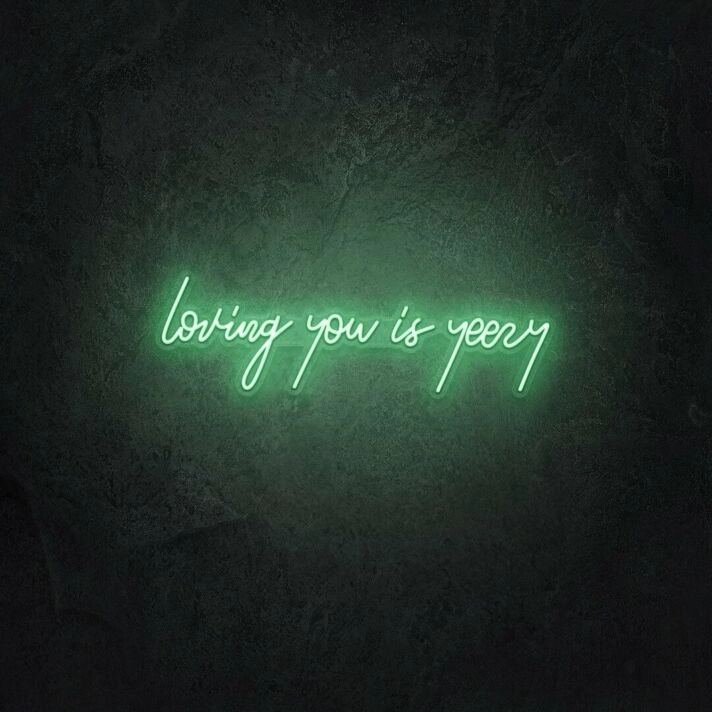Loving You is Yeezy LED Neon Sign