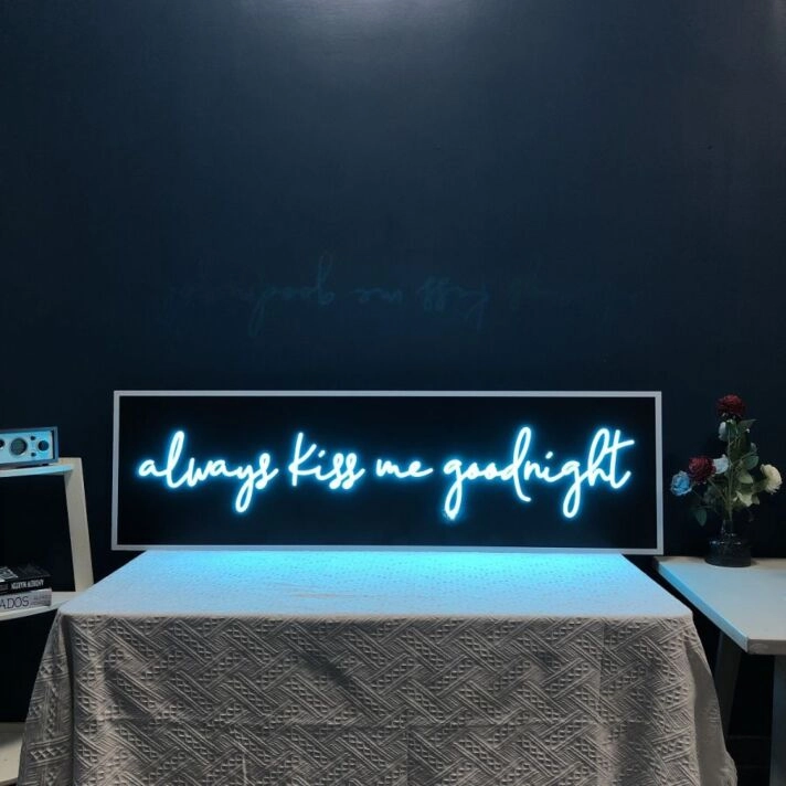 Always Kiss Me Goodnight V1 Neon Sign