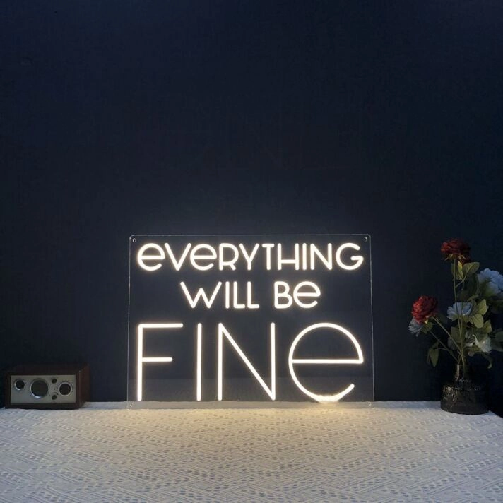 Everything Will Be Fine Neon Sign