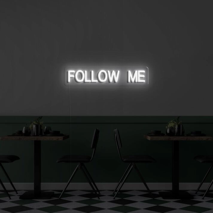 Follow Me Neon Sign