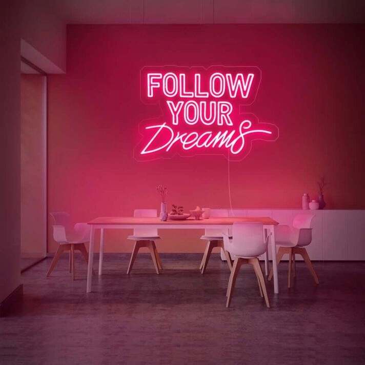 Follow Your Dreams V1 Neon Sign
