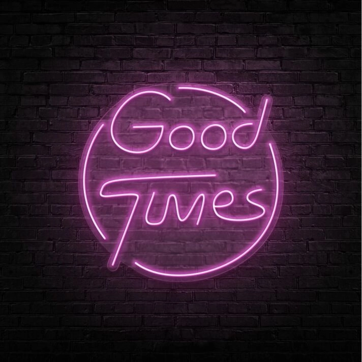 Good Times Neon Sign