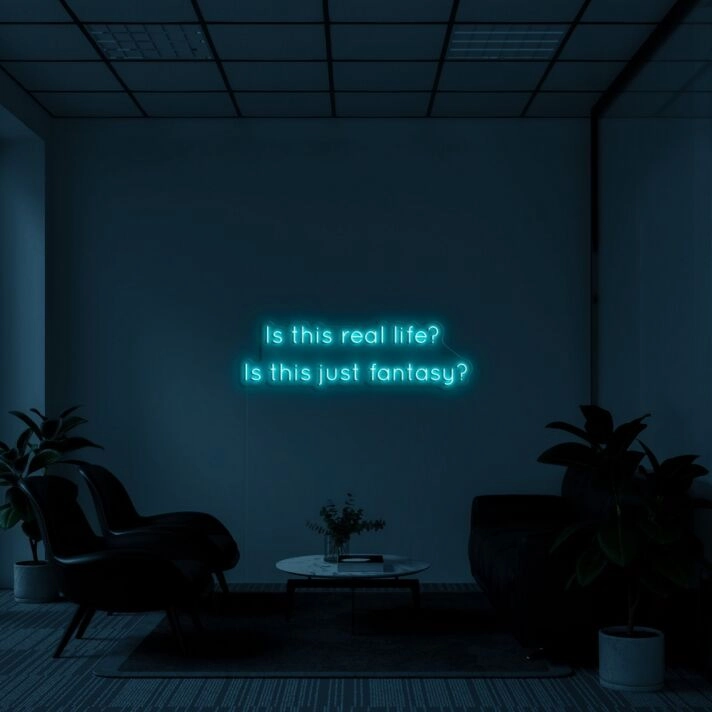 Is This Real Life Is This Fantasy Neon Sign