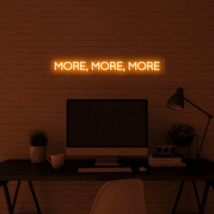 More More More Neon Sign