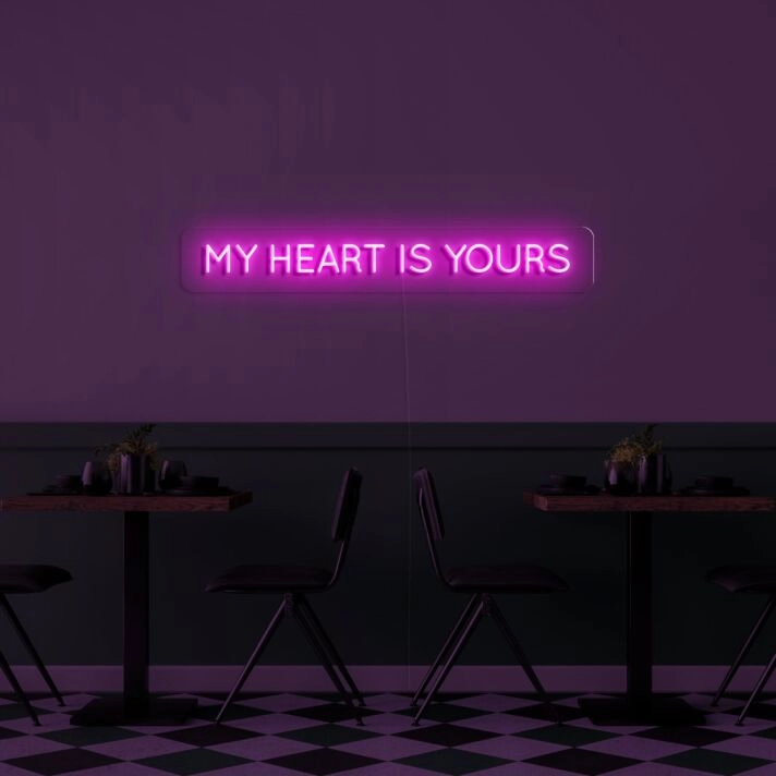 My Heart Is Yours Neon Sign