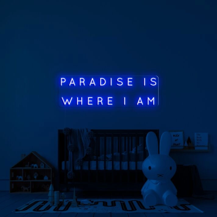 Paradise Is Where I Am Neon Sign