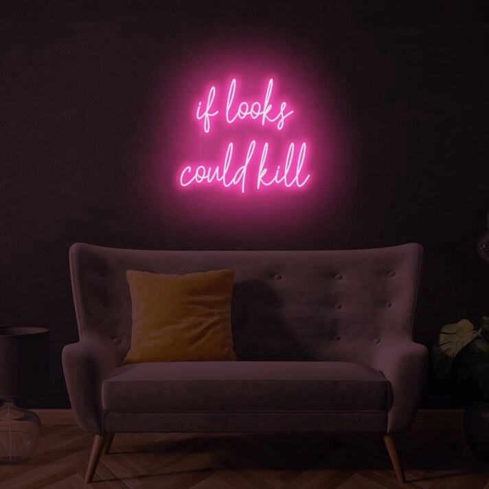 if looks could kill LED Neon Sign