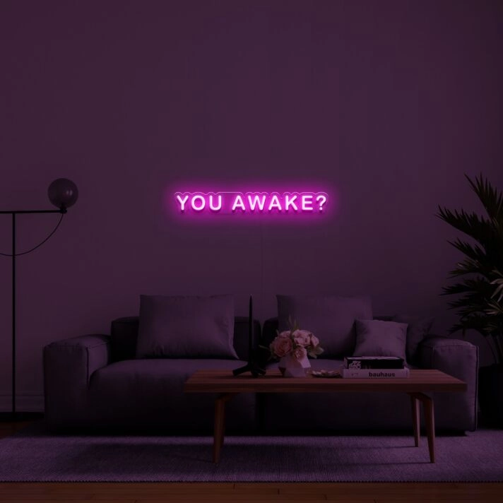 You Awake Neon Sign