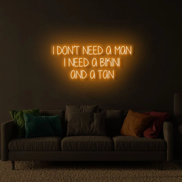 I Don't Need a Man LED Neon Sign