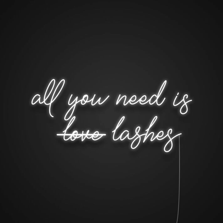 All You Need Is Lashes V1 Neon Sign