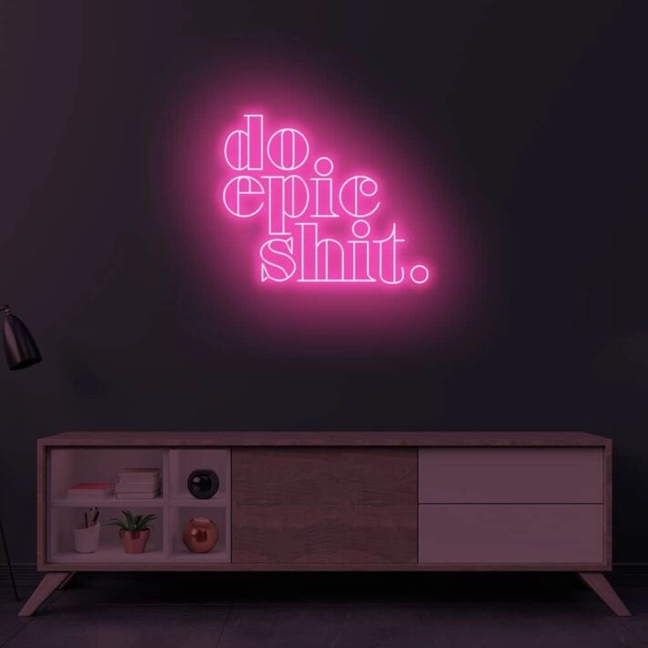 Do Epic Shit LED Sign