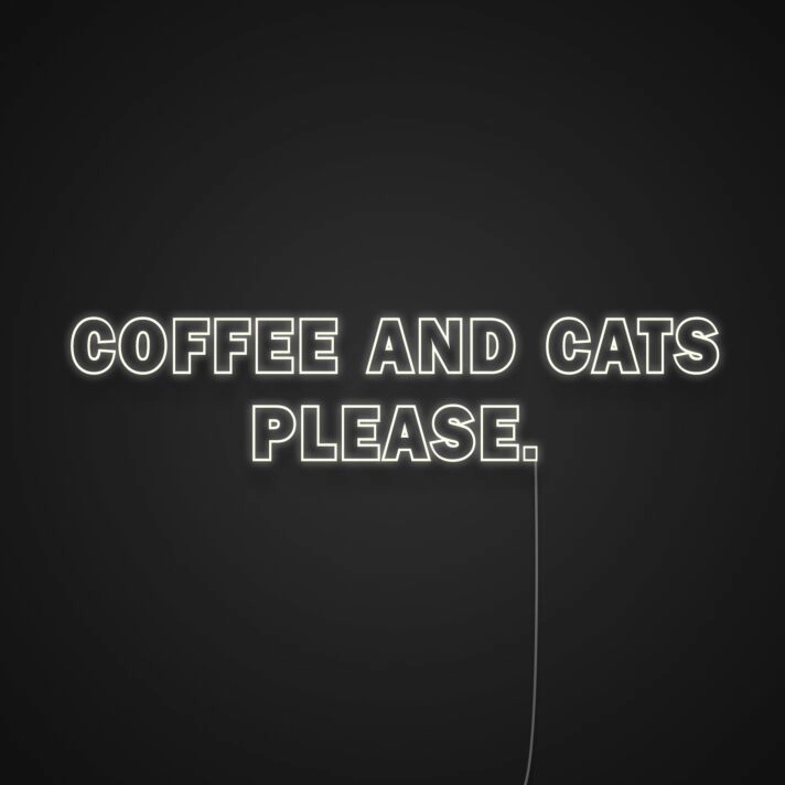 Coffee And Cats Please Neon Sign