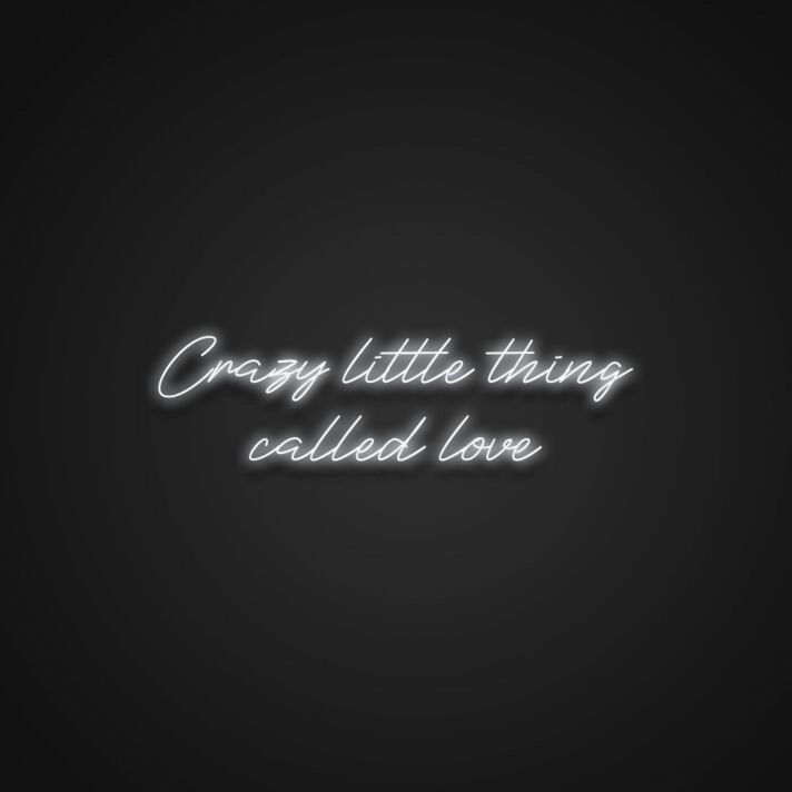 Crazy Little Thing Called Love Neon Sign