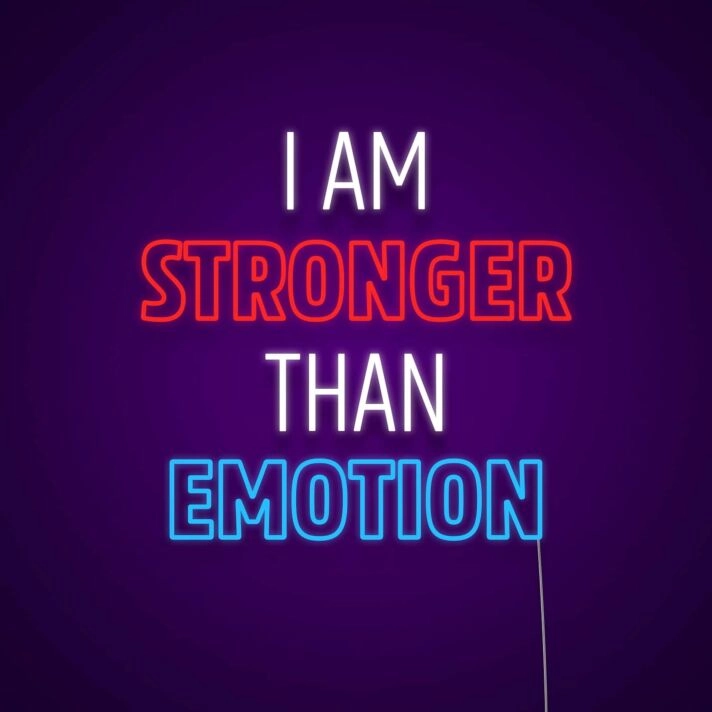 I Am Stronger Than Emotion Neon Sign