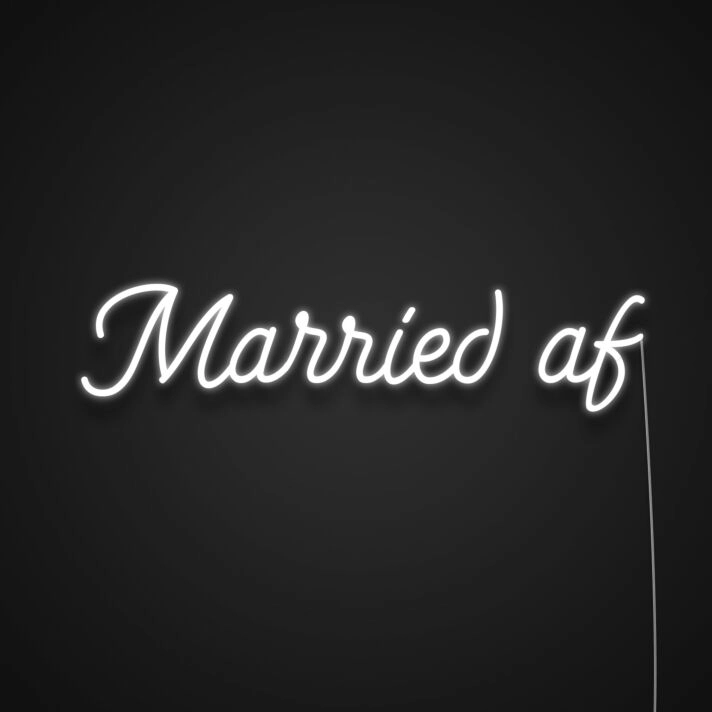 Married Af Neon Sign
