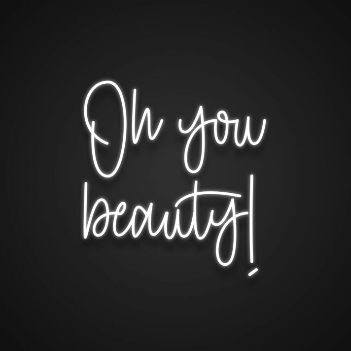 Oh You Beauty Neon Sign
