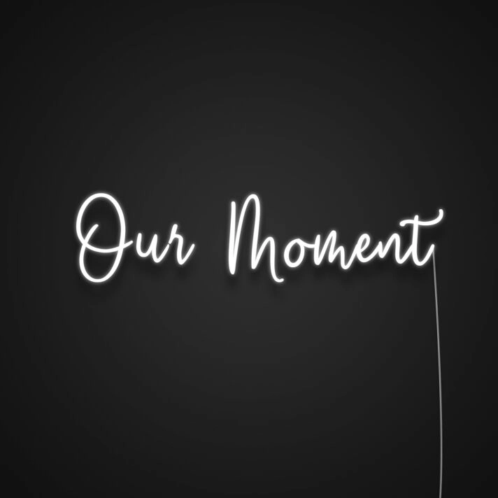 Our Moment Neon Sign