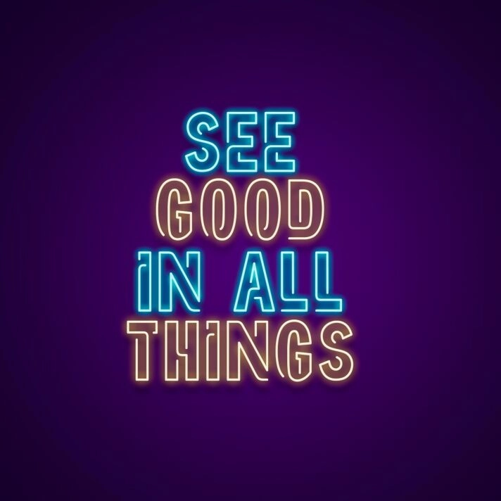 See Good In All Things Neon Sign
