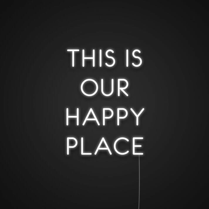 This Is Our Happy Place Neon Sign