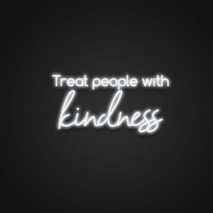 Treat People With Kindness Neon Sign