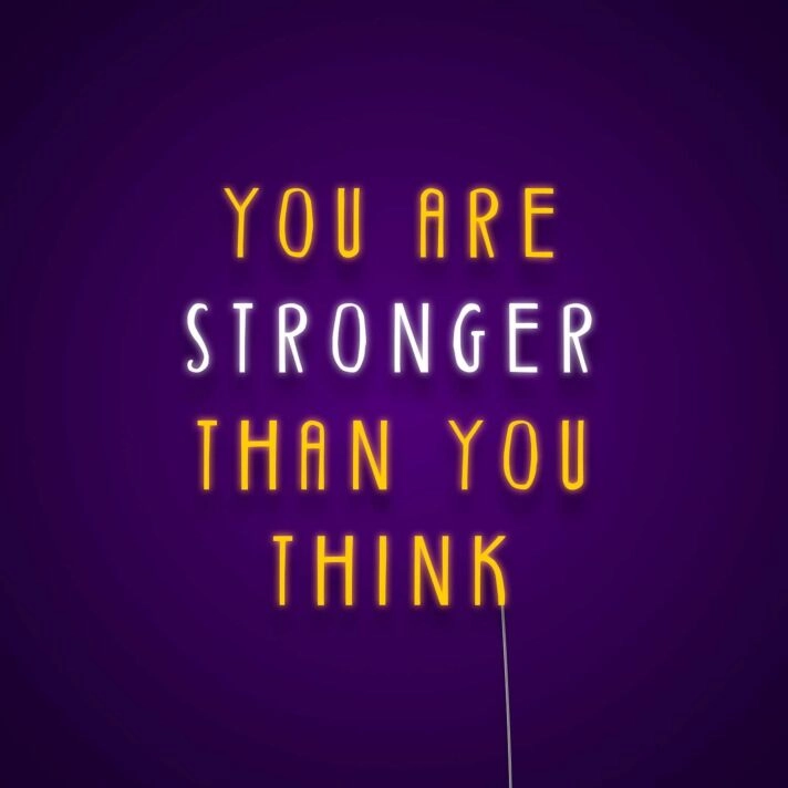 You Are Stronger Than You Think Neon Sign
