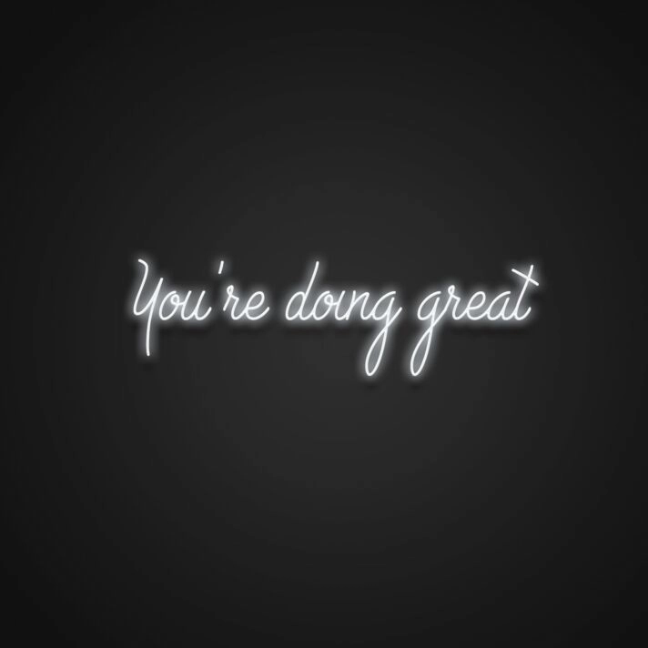 Youre Doing Great Neon Sign