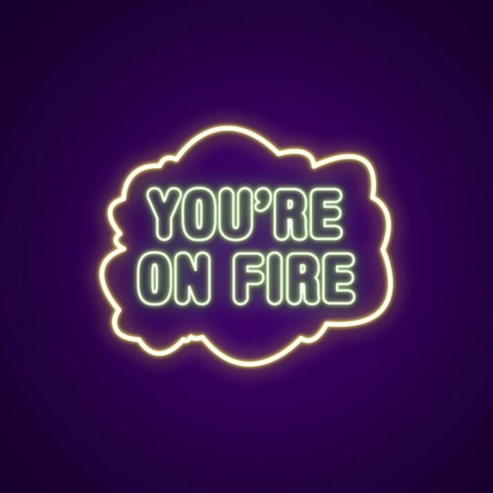Youre On Fire V1 Neon Sign