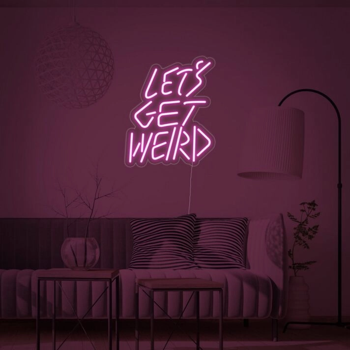 Lets Get Weird Neon Sign