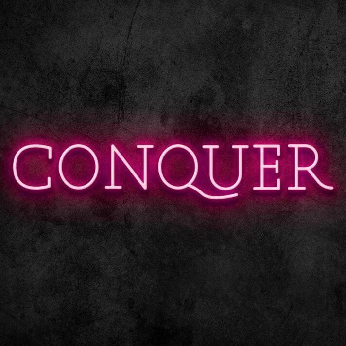 Conquer Neon Sign