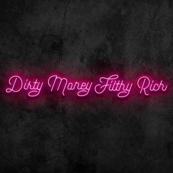 Dirty Money Neon Sign