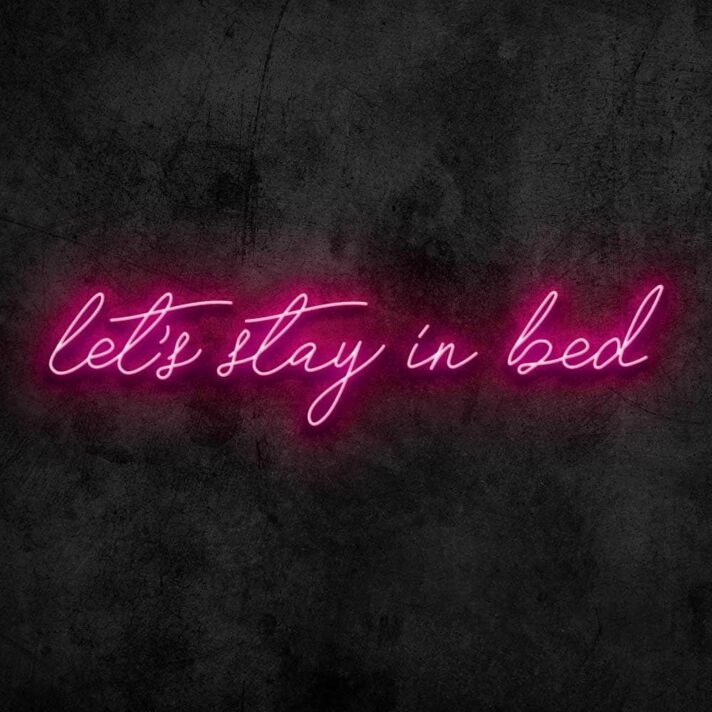 Stay in Bed Neon Sign