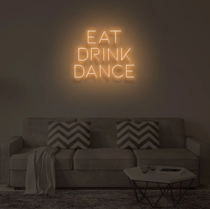 EAT DRINK DANCE" LED Neon Sign