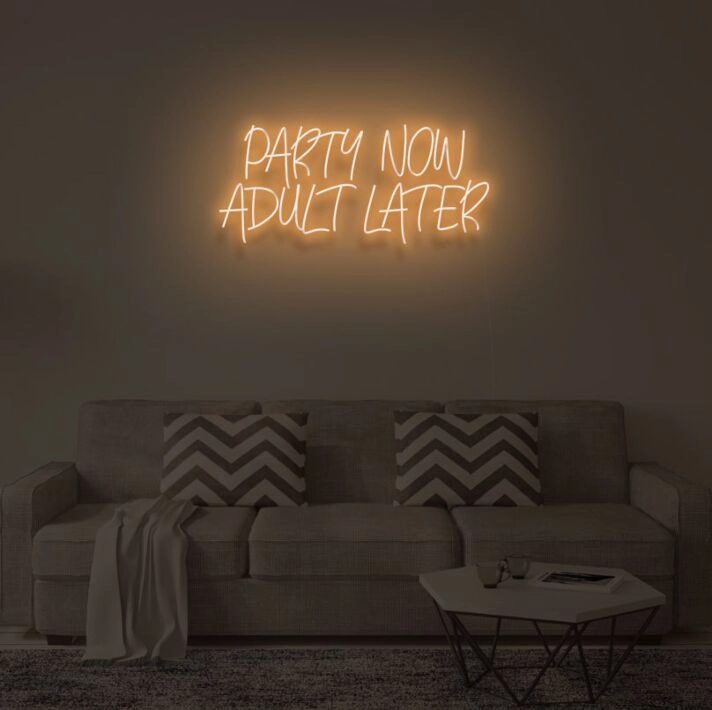 PARTY NOW ADULT LATER" LED Neon Sign