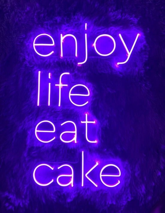 Enjoy Life Eat Cake Neon Sign