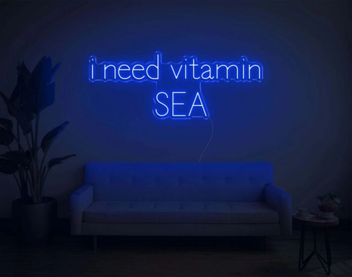 I Need Vitamin SEA Neon Sign