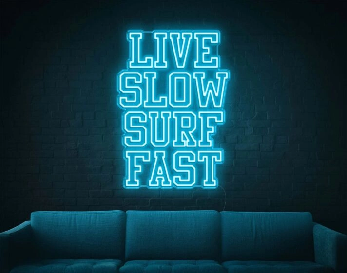 Live Slow Surf Fast Neon Sign