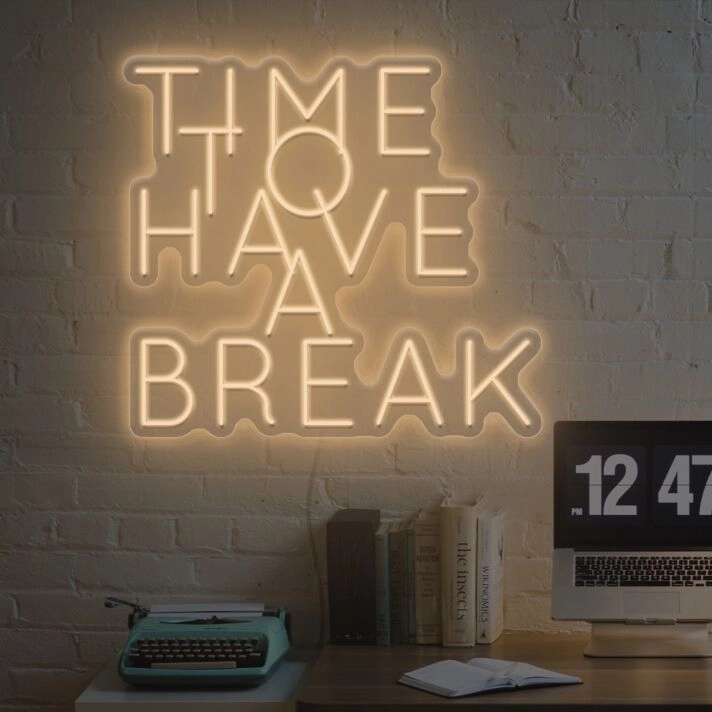 Time To Have A Break Neon Sign