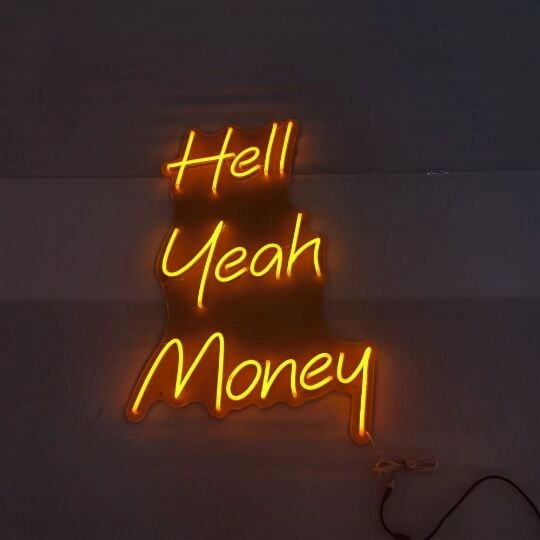 Hell Yeah Money Neon Sign