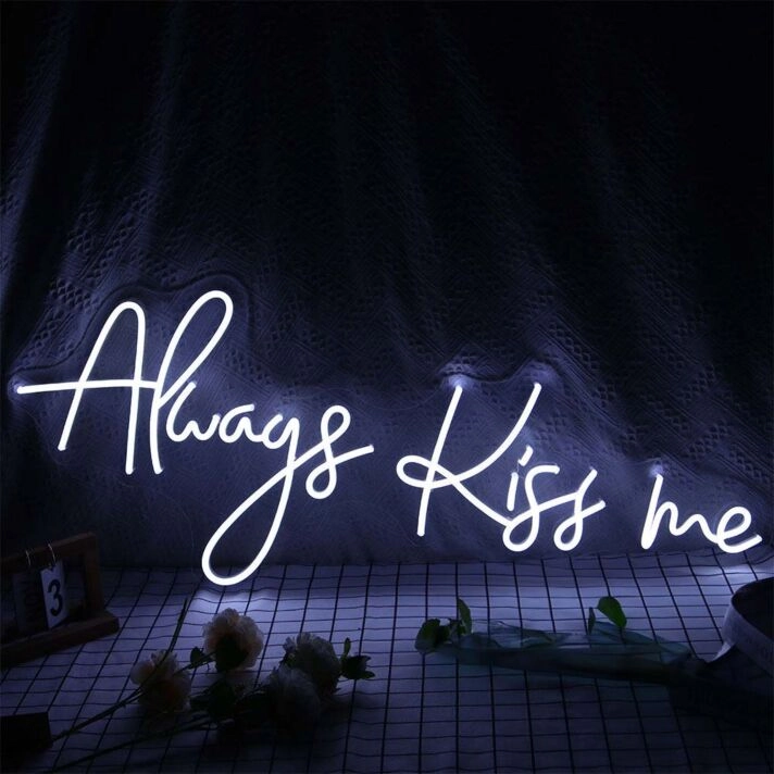 Always Kiss Me Neon Sign