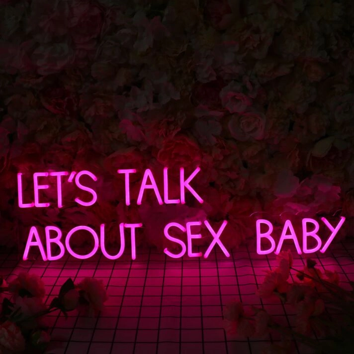 LETS TALK ABOUT SEX BABY Neon Sign