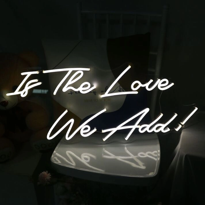 Is The Love We Add Neon Sign