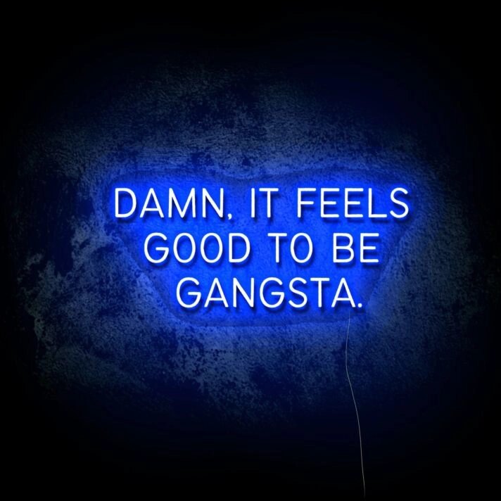 Feels Good To Be A Gangster LED Neon Sign